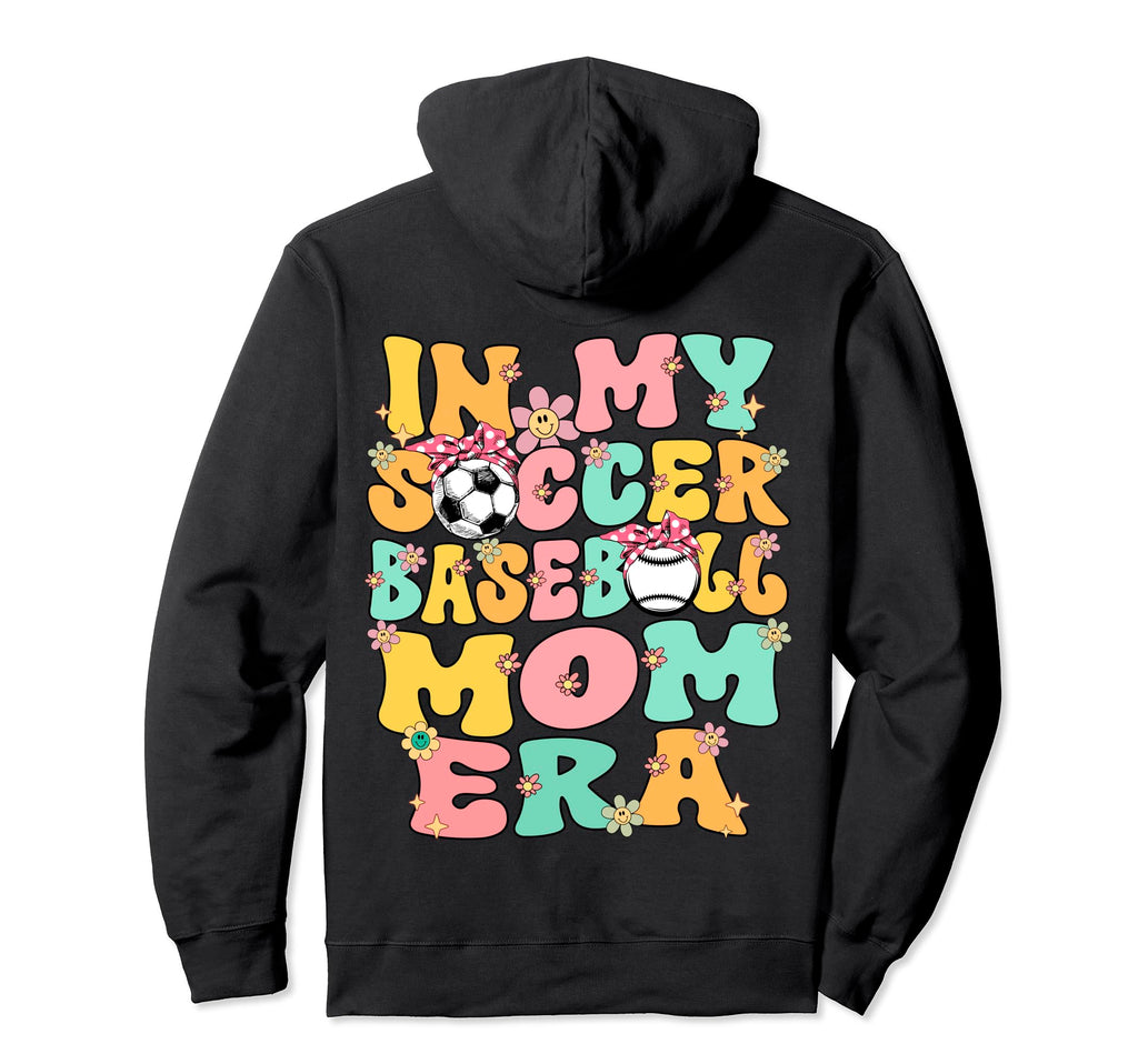 My Soccer Baseball Mom Era Baseball Soccer Hoodie - Trendy Graphic Unisex - T-Shirt, Sweatshirt, Hoodie