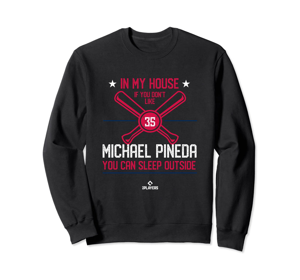 My House Michael Pineda Funny Sweatshirt - Streetwear Style for Adults - T-Shirt, Sweatshirt, Hoodie