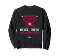 My House Michael Pineda Funny Sweatshirt - Streetwear Style for Adults - T-Shirt, Sweatshirt, Hoodie