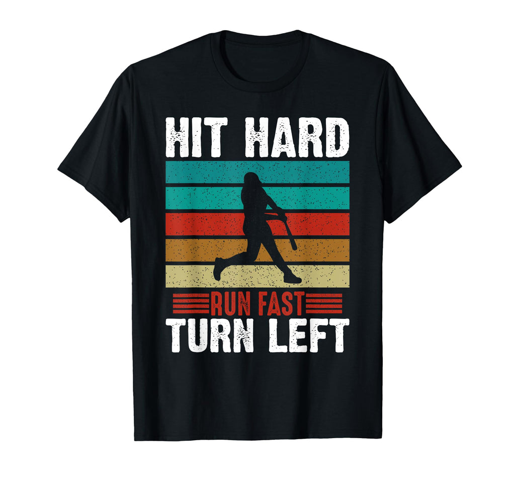 Hit Hard Run Fast Turn Left Funny T-Shirt - Fun Novelty Design for Adults - T-Shirt, Sweatshirt, Hoodie