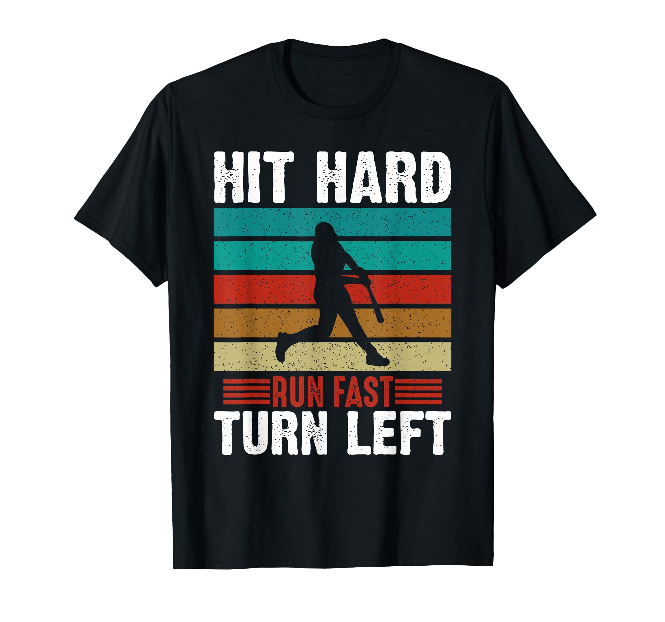 Hit Hard Run Fast Turn Left Funny T-Shirt - Fun Novelty Design for Adults - T-Shirt, Sweatshirt, Hoodie