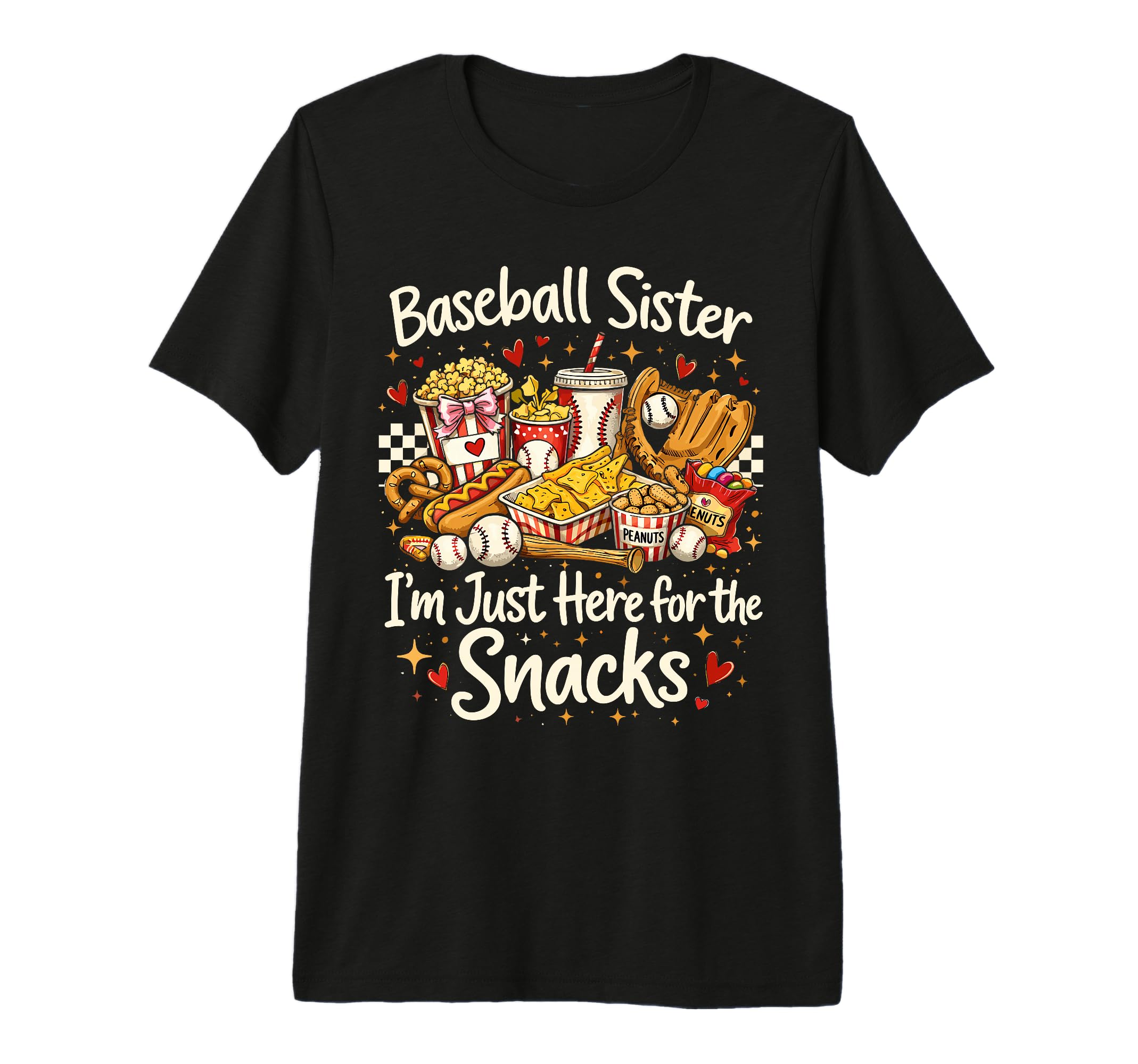 Baseball Sister Im Just Here Snacks T-Shirt - Casual Everyday Wear Unisex - T-Shirt, Sweatshirt, Hoodie