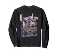 Raised Old School Hip Hop And Sweatshirt - Streetwear Style for Adults - T-Shirt, Sweatshirt, Hoodie