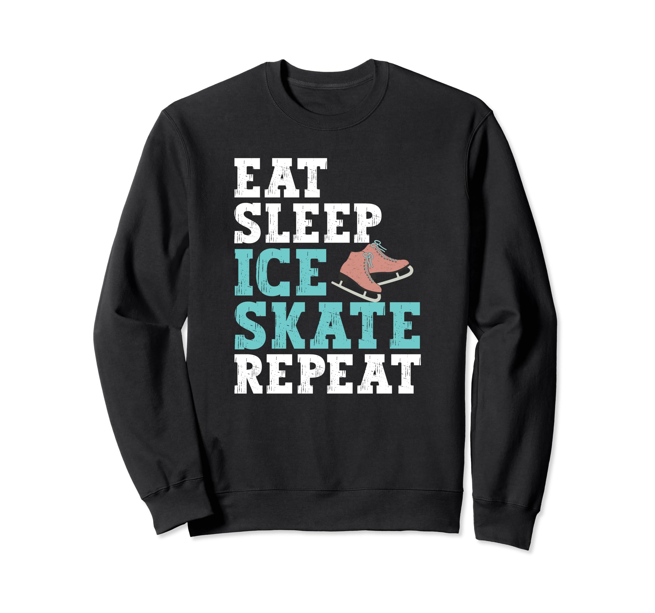 Eat Sleep Skate Repeat Figure Ice Sweatshirt - Streetwear Style for Adults - T-Shirt, Sweatshirt, Hoodie