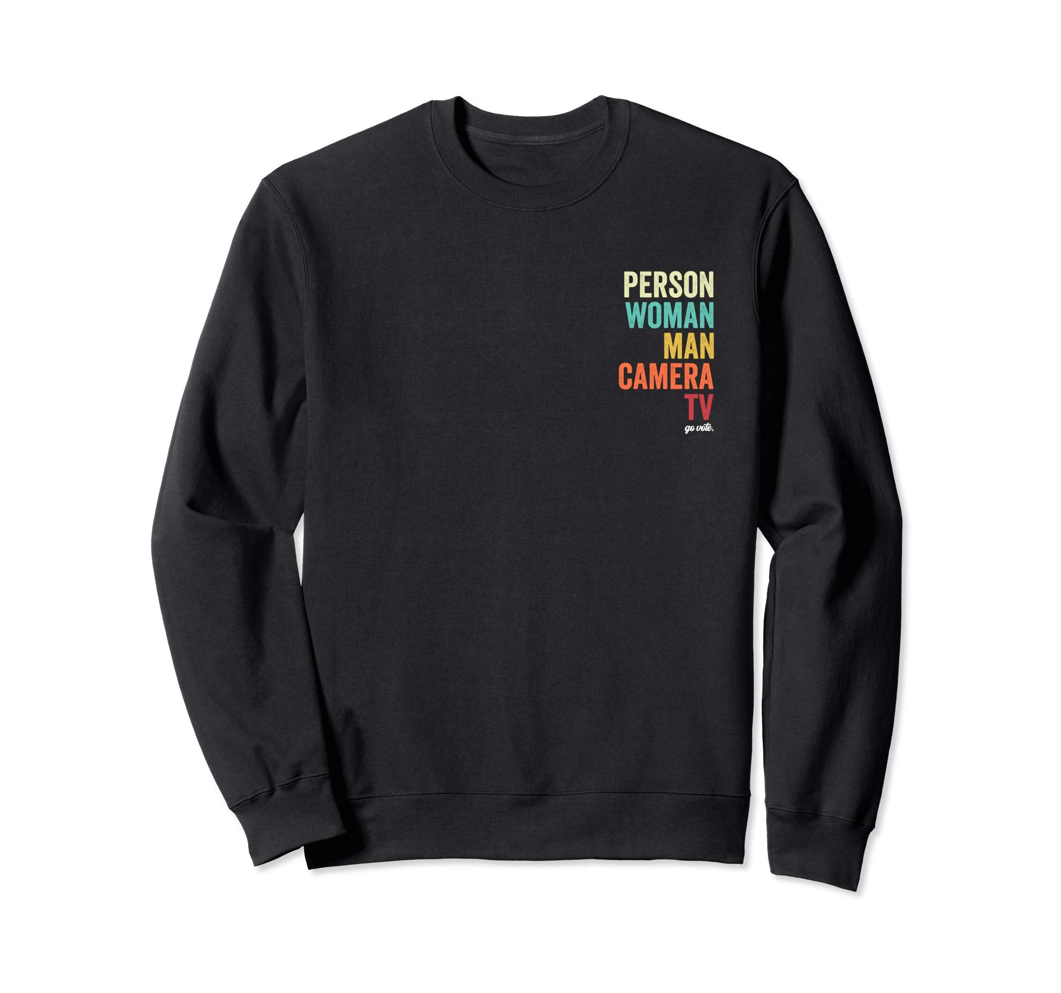 Person Camera Tv Go Vote Sweatshirt - Graphic Print Unisex - T-Shirt, Sweatshirt, Hoodie