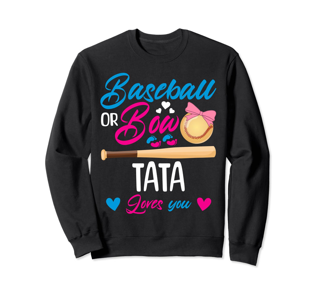 Baseball Or Bow Tata Loves You Sweatshirt - Novelty Apparel Men Women - T-Shirt, Sweatshirt, Hoodie