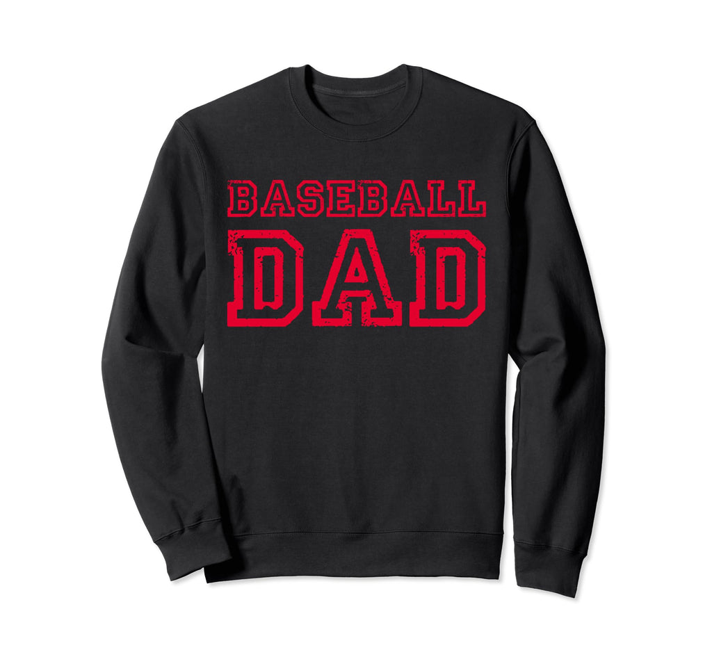 Baseball Dad Fathers Day Dad Who Sweatshirt - Casual Everyday Wear Unisex - T-Shirt, Sweatshirt, Hoodie