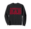 Baseball Dad Fathers Day Dad Who Sweatshirt - Casual Everyday Wear Unisex - T-Shirt, Sweatshirt, Hoodie