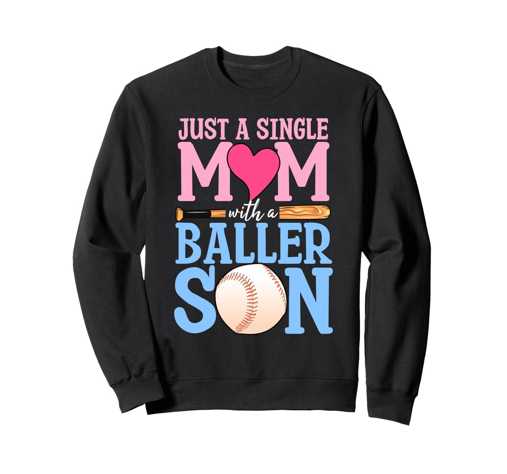 Single Mom Baller Son Baseball Bat Sweatshirt - Unique Graphic Unisex - T-Shirt, Sweatshirt, Hoodie