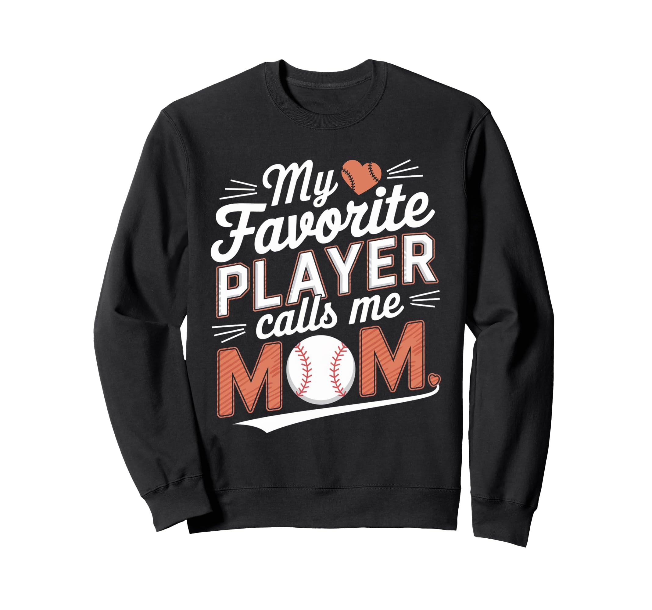 My Favorite Baseball Player Calls Me Sweatshirt - Custom Art Print Unisex - T-Shirt, Sweatshirt, Hoodie