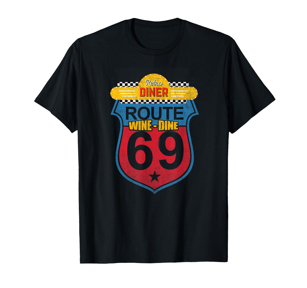 Wine Dine Route 69 Diner T-Shirt - Casual Everyday Wear Men Women - T-Shirt, Sweatshirt, Hoodie