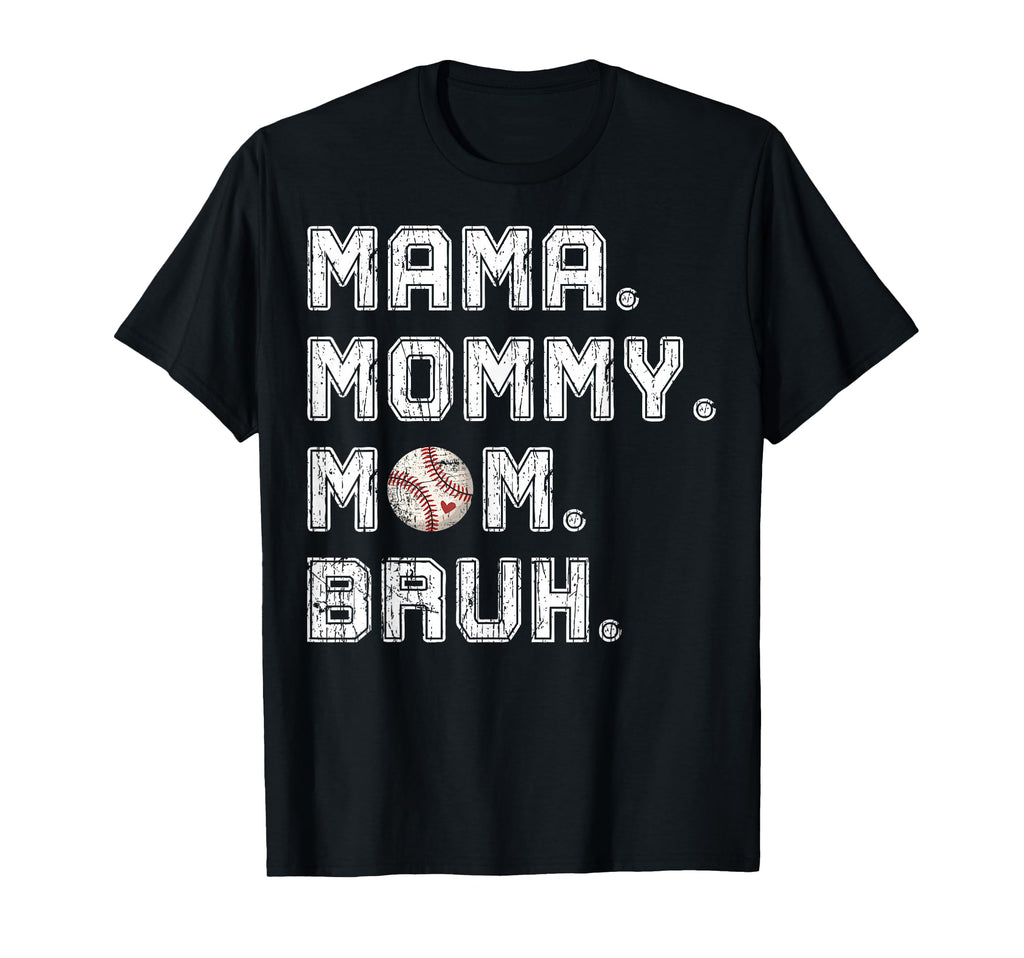 Mama Mommy Mom Bruh Baseball Mom Game T-Shirt - Minimalist Print Unisex - T-Shirt, Sweatshirt, Hoodie
