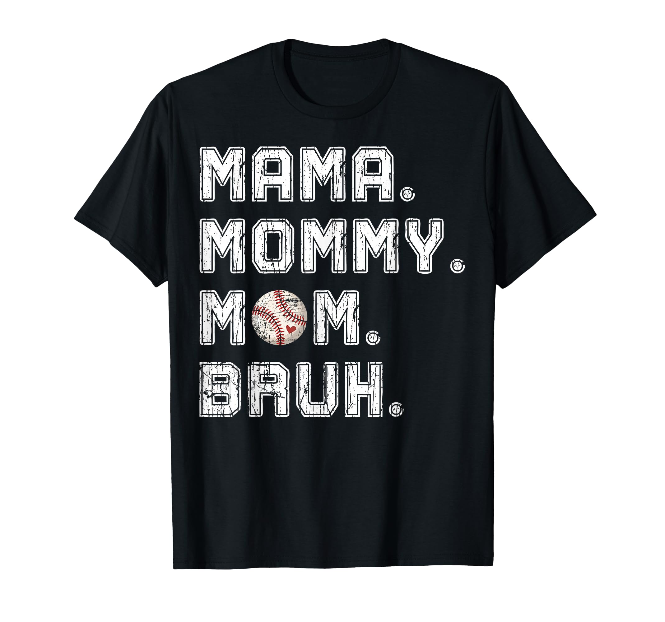 Mama Mommy Mom Bruh Baseball Mom Game T-Shirt - Minimalist Print Unisex - T-Shirt, Sweatshirt, Hoodie