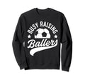 Busy Raising Ballers Soccer Cheer Sweatshirt - Custom Art Print for Adults - T-Shirt, Sweatshirt, Hoodie