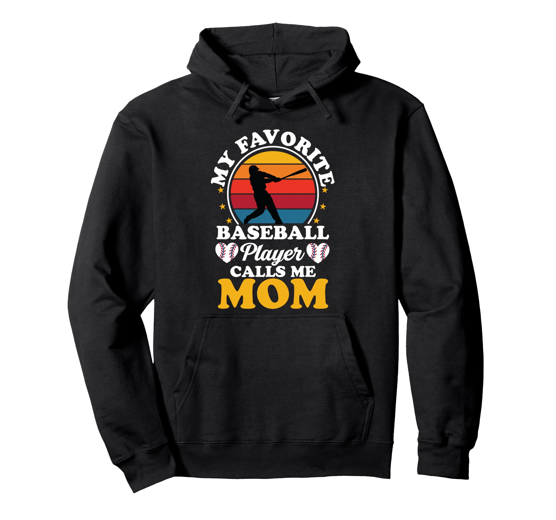 My Favorite Baseball Player Calls Me Mom Hoodie - Streetwear Style Unisex - T-Shirt, Sweatshirt, Hoodie
