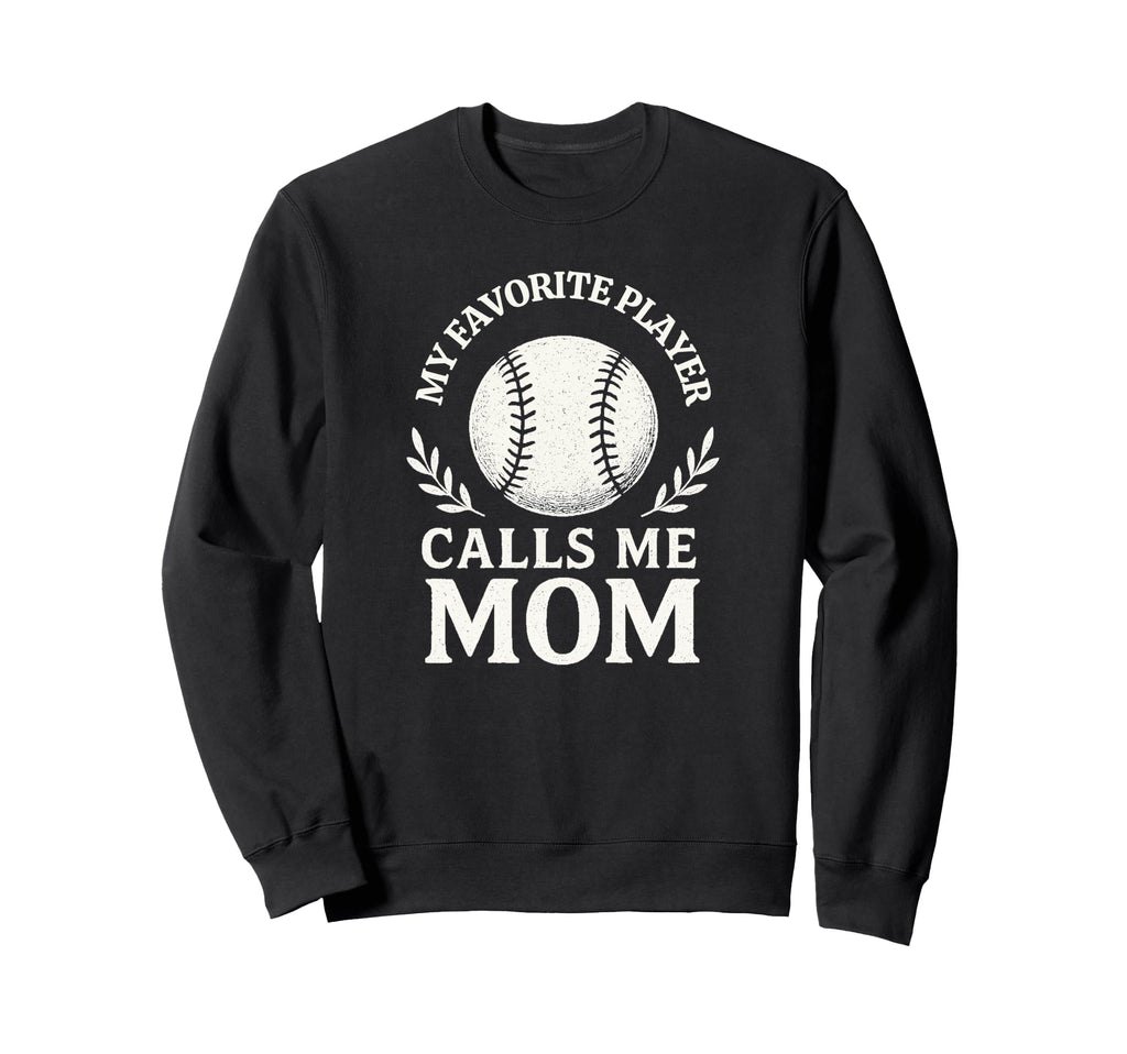 My Favorite Baseball Player Calls Me Sweatshirt - Custom Art Print Unisex - T-Shirt, Sweatshirt, Hoodie