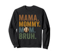 Mama Mommy Mom Bruh Baseball Mothers Sweatshirt - Minimalist Print Unisex - T-Shirt, Sweatshirt, Hoodie