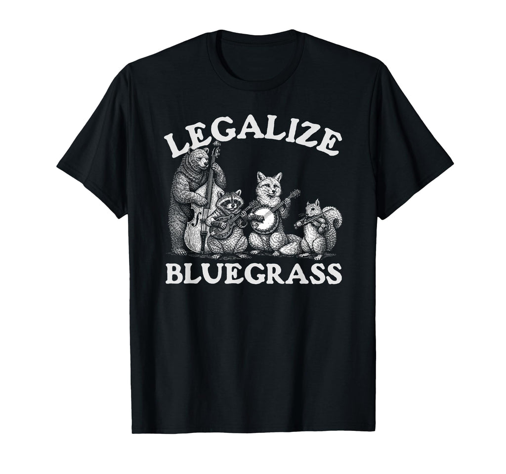 Legalize Bluegrass Appalachian Music T-Shirt - Novelty Apparel for Adults - T-Shirt, Sweatshirt, Hoodie