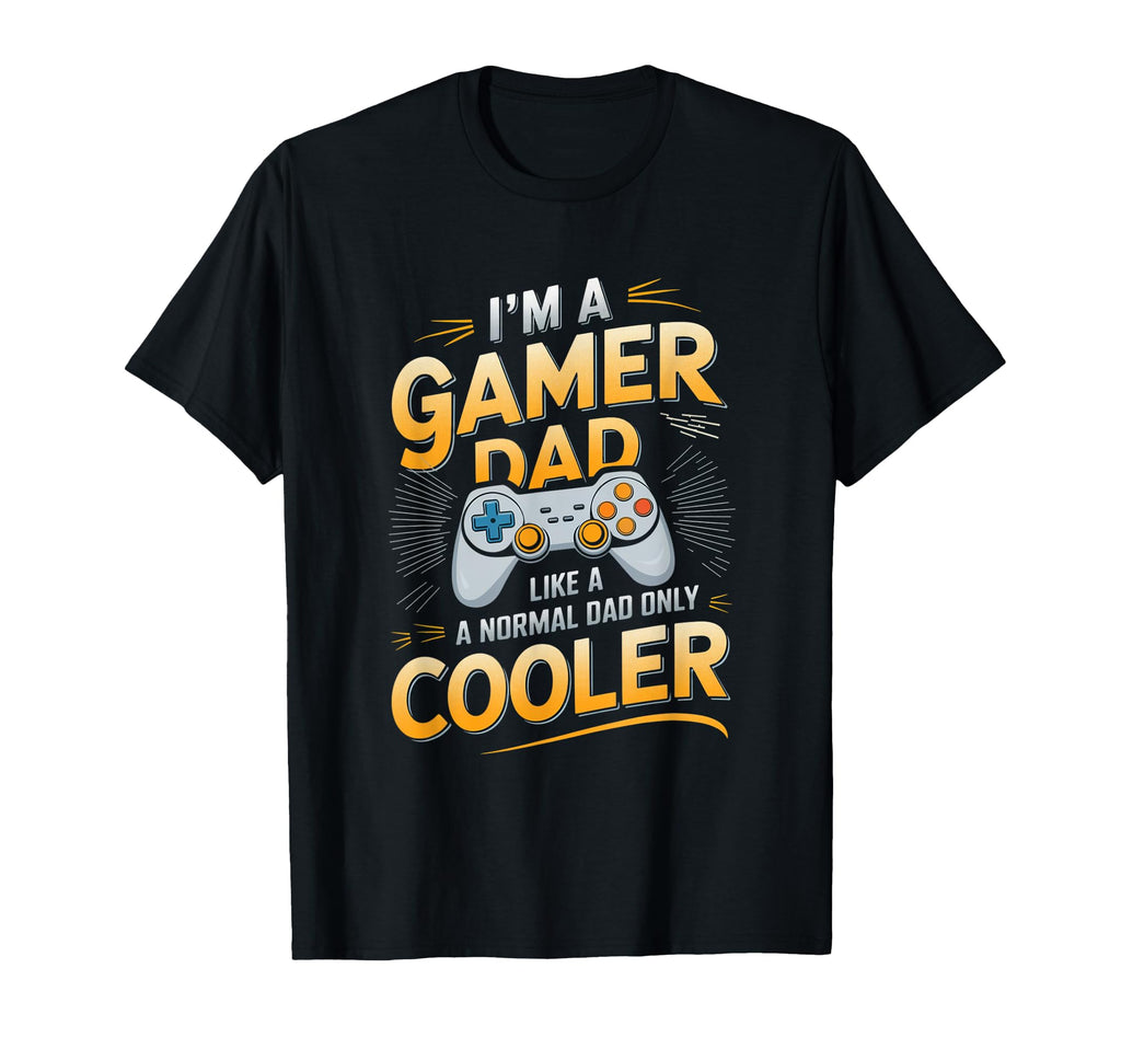 Gamer Dad Funny Gaming Video Games T-Shirt - Novelty Apparel Unisex - T-Shirt, Sweatshirt, Hoodie
