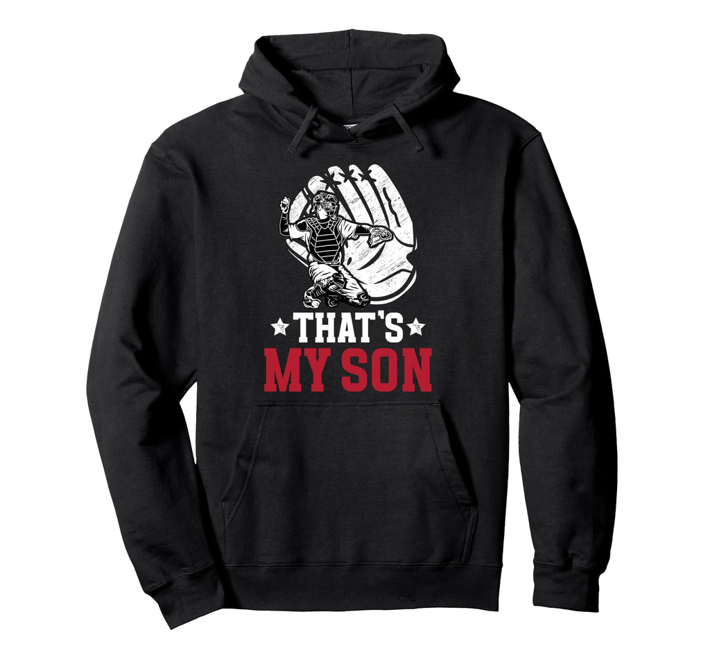 Thats My Son Baseball Catcher Dad Hoodie - Aesthetic Graphic Men Women - T-Shirt, Sweatshirt, Hoodie