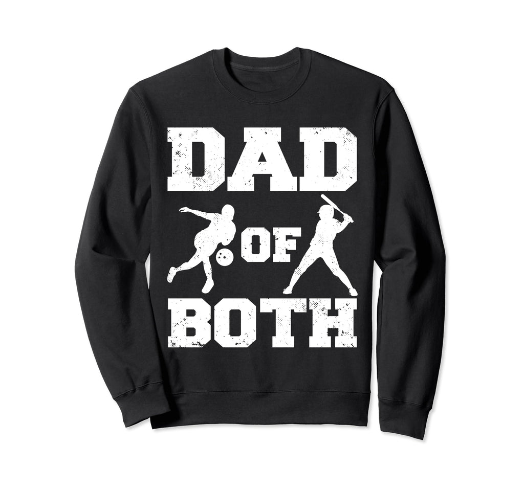 Dad Both Funny Bowling Baseball Dad Sweatshirt - Graphic Print Men Women - T-Shirt, Sweatshirt, Hoodie