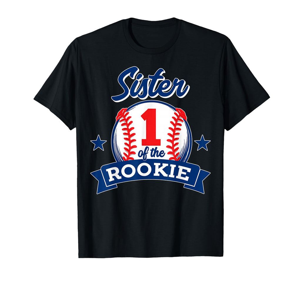 Sister Rookie 1St Birthday Baseball Theme T-Shirt - Novelty Apparel Unisex - T-Shirt, Sweatshirt, Hoodie