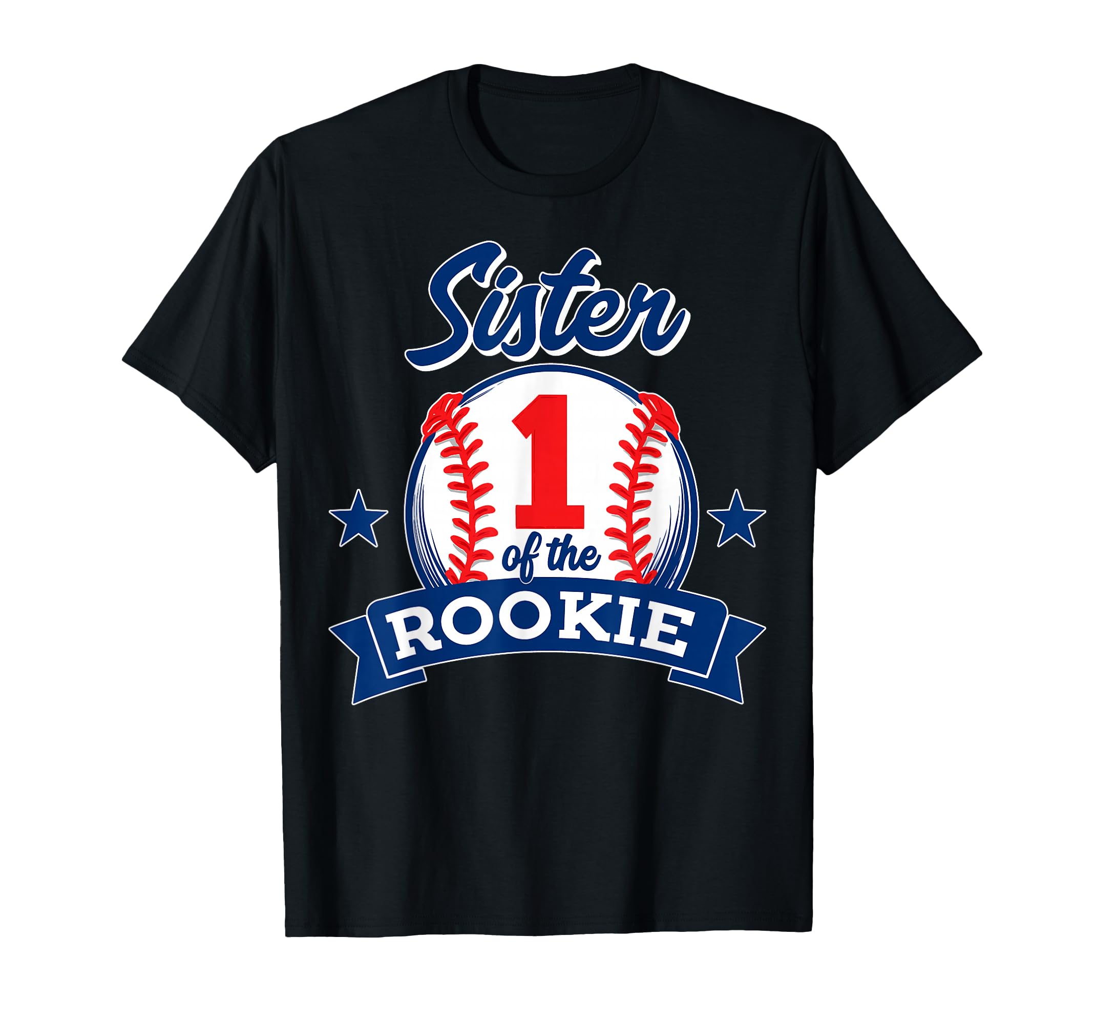 Sister Rookie 1St Birthday Baseball Theme T-Shirt - Novelty Apparel Unisex - T-Shirt, Sweatshirt, Hoodie