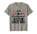 Baseball Coach Wife Professional Mom T-Shirt - Novelty Apparel Men Women - T-Shirt, Sweatshirt, Hoodie