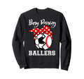Busy Raising Ballers Funny Sweatshirt - Casual Everyday Wear Men Women - T-Shirt, Sweatshirt, Hoodie