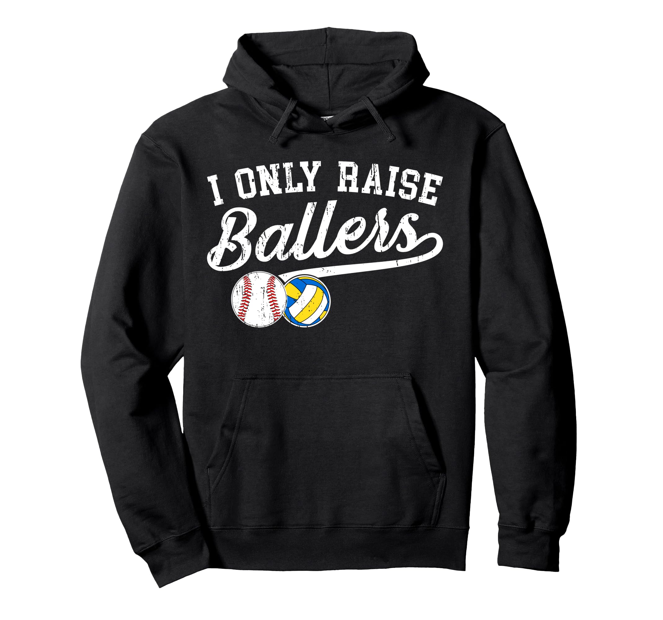 I Only Raise Ballers Baseball Volleyball Hoodie - Unique Graphic Men Women - T-Shirt, Sweatshirt, Hoodie