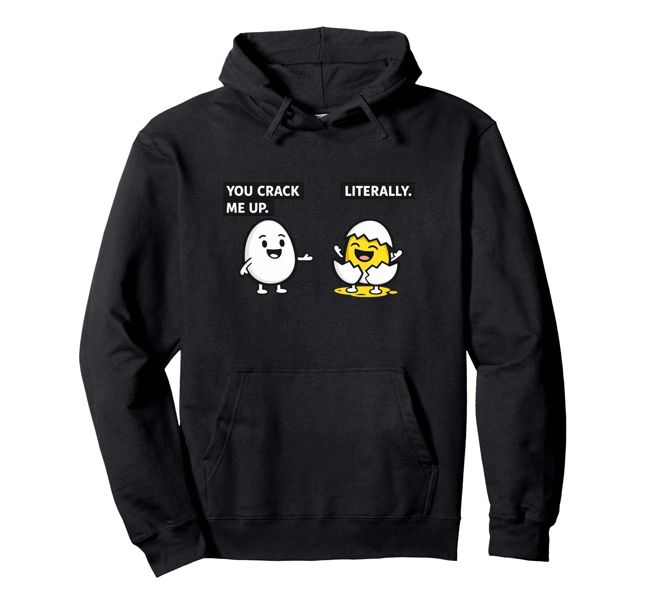 You Crack Me Up Literally Egg Meme Hoodie - Streetwear Style Men Women - T-Shirt, Sweatshirt, Hoodie