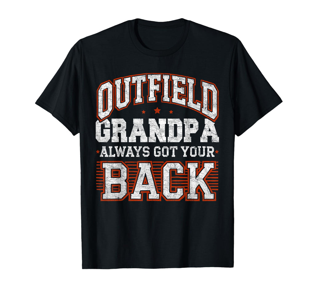 Grandpa Baseball Outfield Grandpa Always T-Shirt - Graphic Print Unisex - T-Shirt, Sweatshirt, Hoodie