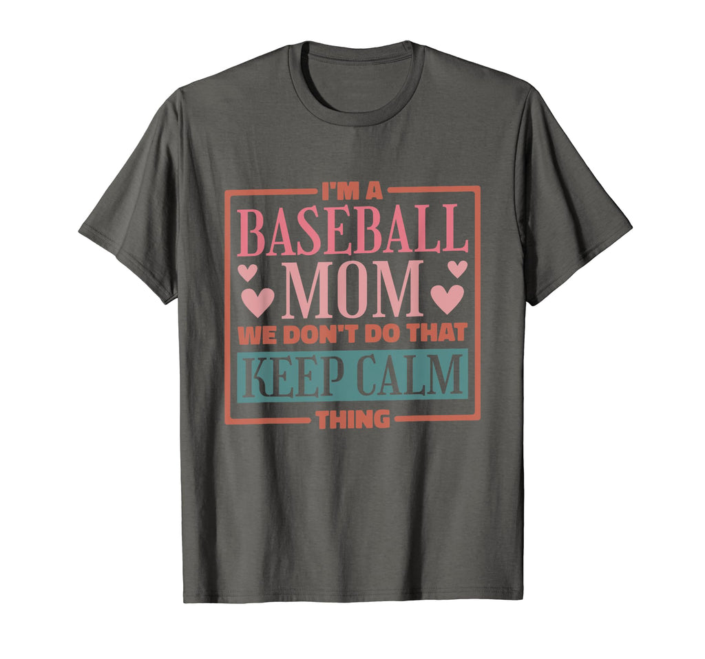 Im Baseball Mom We Dont Do That Keep T-Shirt - Trendy Graphic for Adults - T-Shirt, Sweatshirt, Hoodie