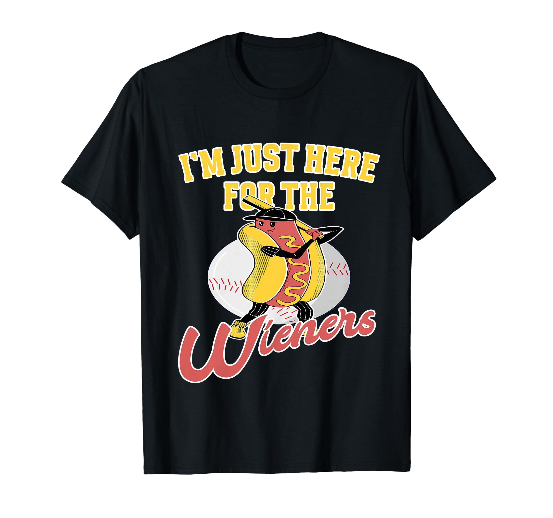 Baseball Fan Im Just Here Wieners T-Shirt - Unique Graphic Men Women - T-Shirt, Sweatshirt, Hoodie