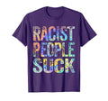 Racist People Suck Anti Racism Stop T-Shirt - Aesthetic Graphic Men Women - T-Shirt, Sweatshirt, Hoodie