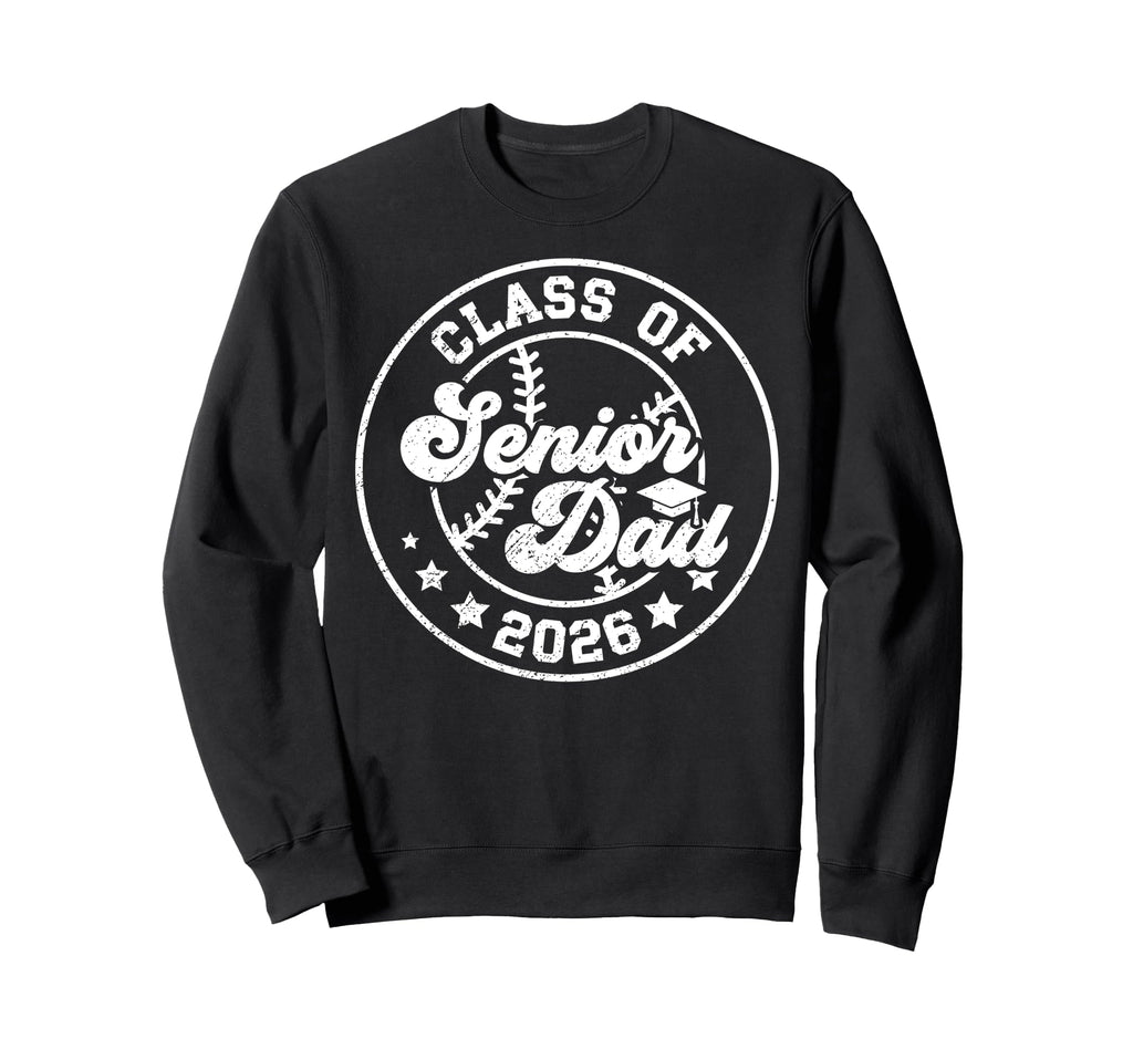 Baseball Senior Dad Class 2026 Sweatshirt - Unique Graphic Men Women - T-Shirt, Sweatshirt, Hoodie