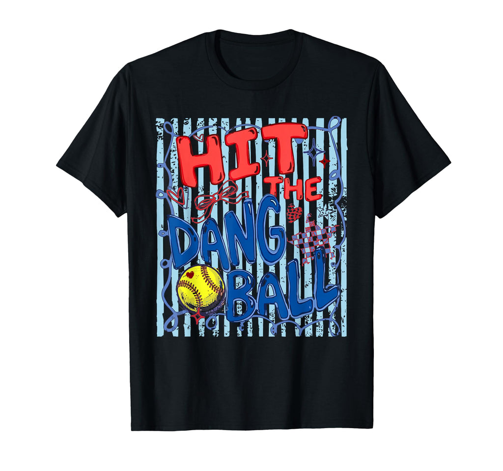 Hit Dang Ball Softball Season Game Day T-Shirt - Minimalist Print Unisex - T-Shirt, Sweatshirt, Hoodie