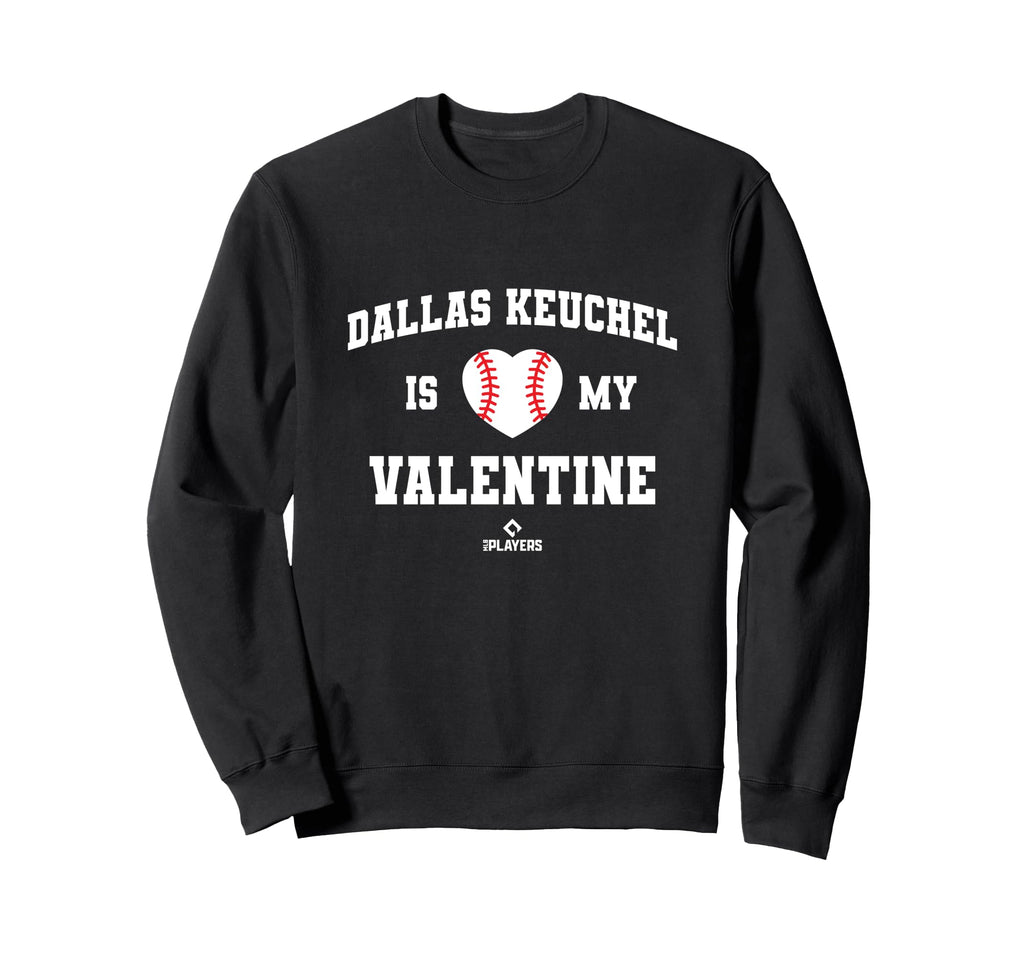 Dallas Keuchel Is My Valentine Sweatshirt - Custom Art Print Unisex - T-Shirt, Sweatshirt, Hoodie