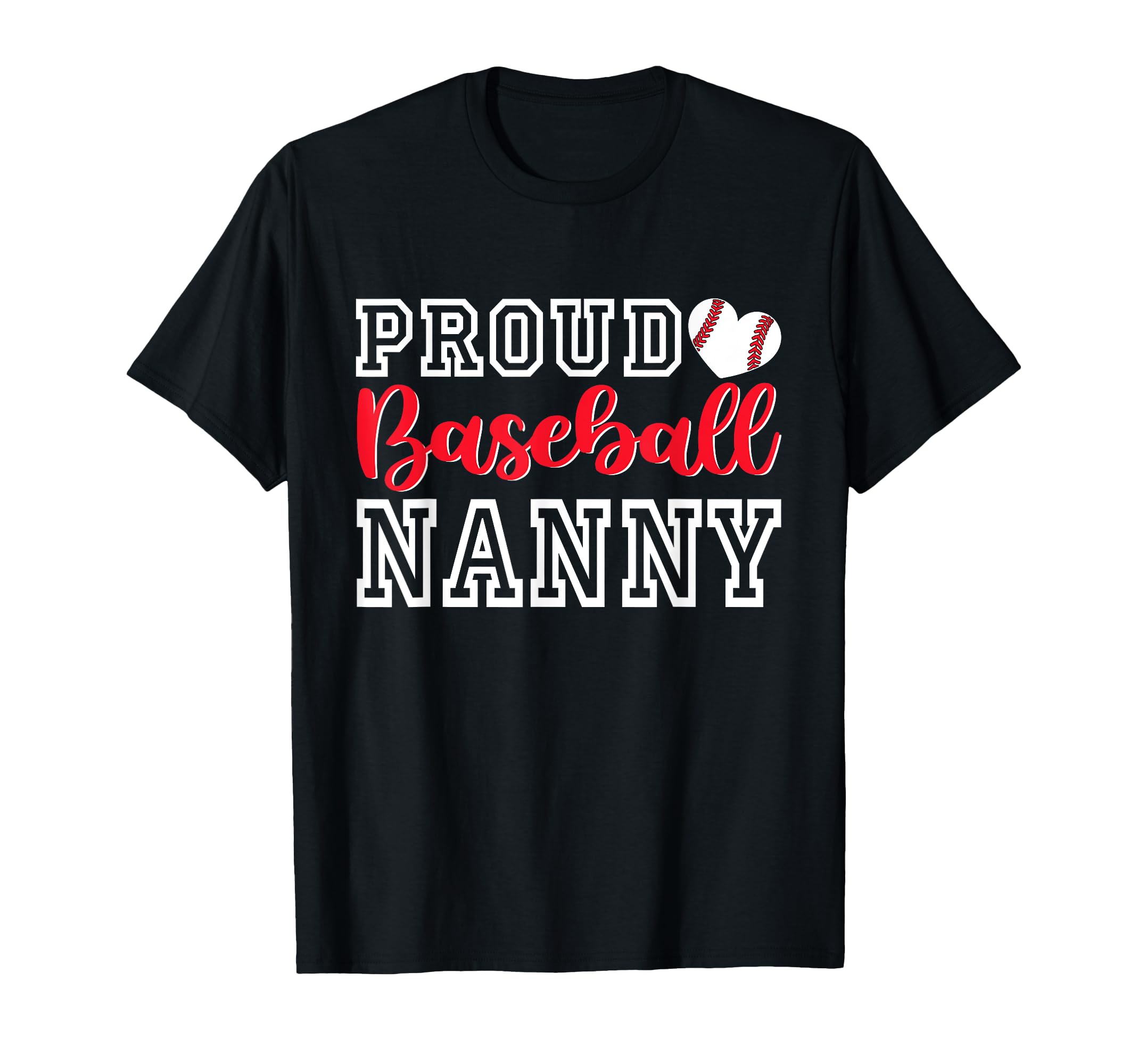 Proud Baseball Nanny Mothers Day T-Shirt - Streetwear Style for Adults - T-Shirt, Sweatshirt, Hoodie