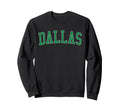 Dallas Or Distressed Green Sweatshirt - Fun Novelty Design for Adults - T-Shirt, Sweatshirt, Hoodie