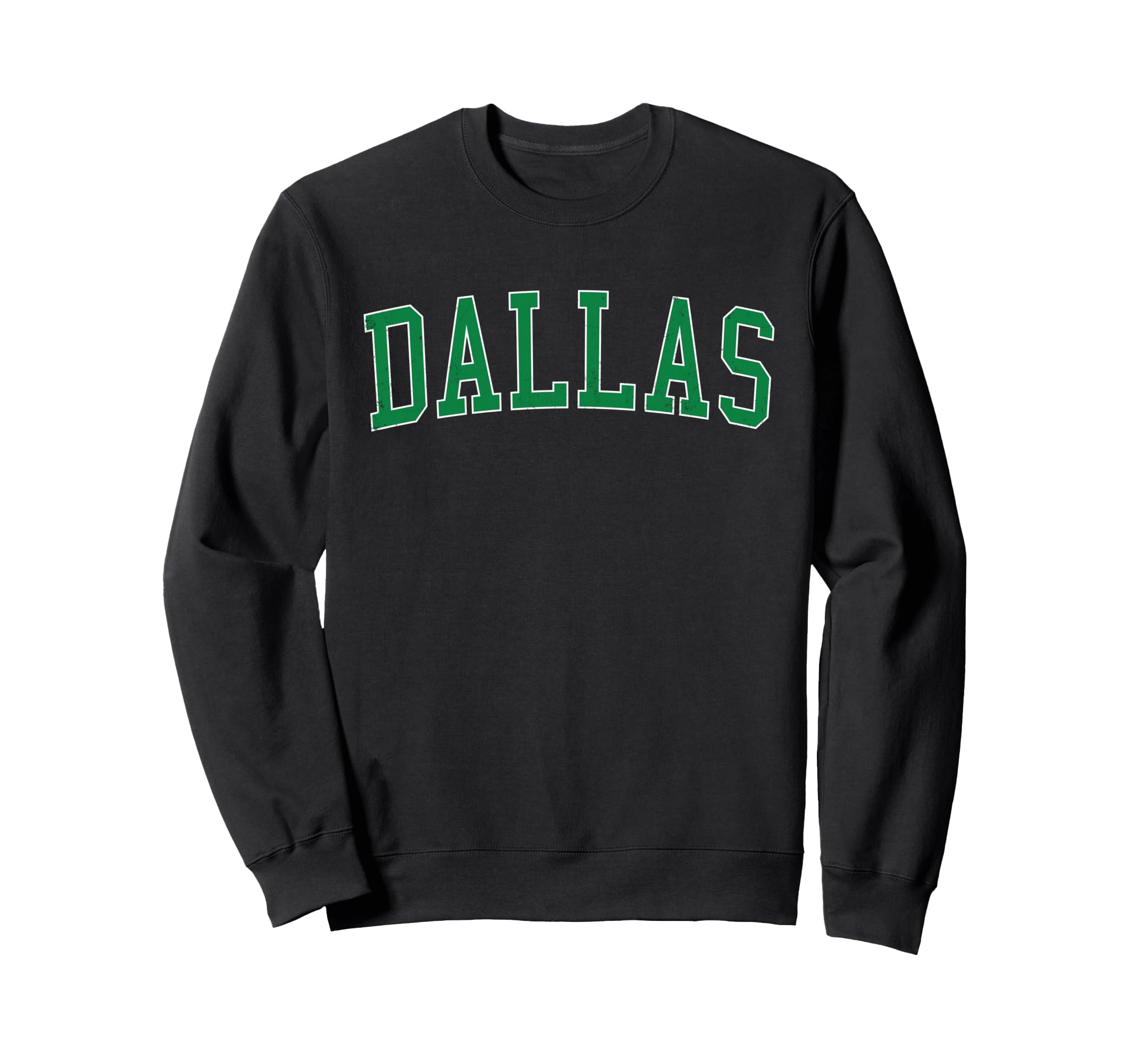 Dallas Or Distressed Green Sweatshirt - Fun Novelty Design for Adults - T-Shirt, Sweatshirt, Hoodie