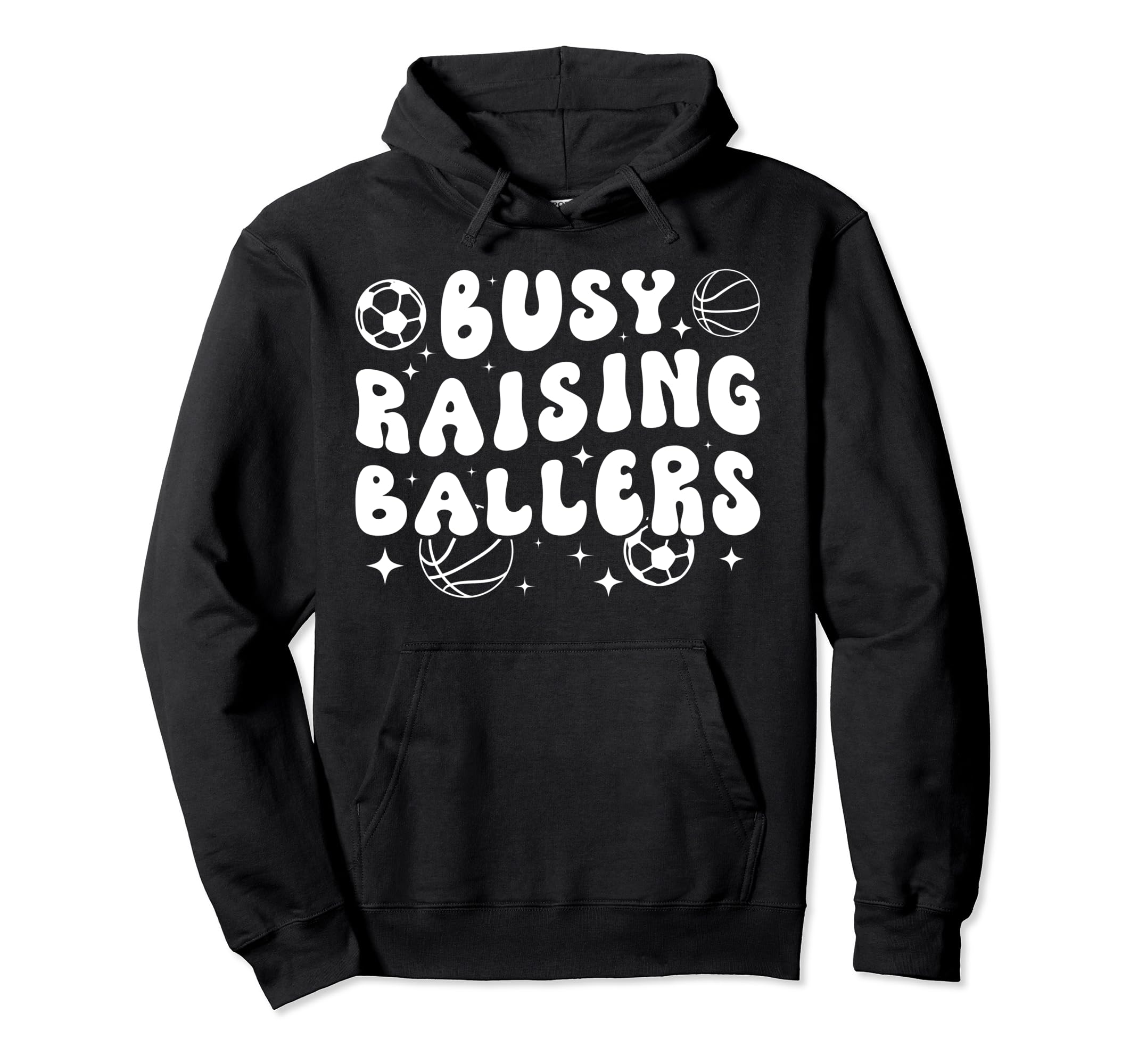 Busy Raising Ballers Basketball Soccer Hoodie - Fun Novelty Design Unisex - T-Shirt, Sweatshirt, Hoodie