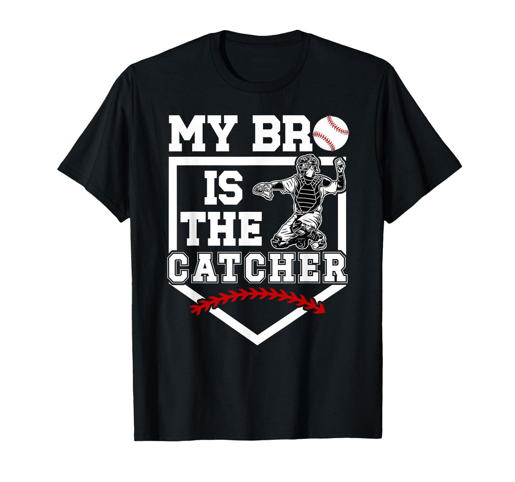 My Bro Is Baseball Catcher Brother T-Shirt - Trendy Graphic Unisex - T-Shirt, Sweatshirt, Hoodie