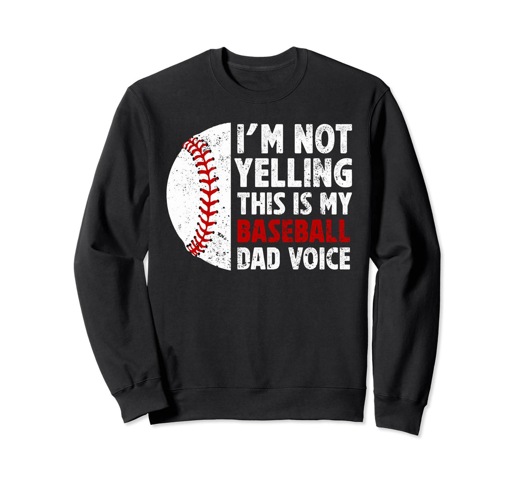 My Baseball Dad Voice Dad Baseball Sweatshirt - Unique Graphic Men Women - T-Shirt, Sweatshirt, Hoodie