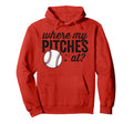 Where My Pitches Funny Mom Baseball Gift Hoodie - Trendy Graphic Unisex - T-Shirt, Sweatshirt, Hoodie