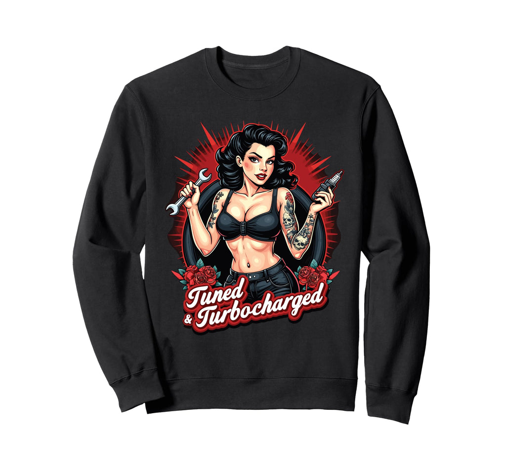 Tuned Turbocharged Car Tuning Pin Up Sweatshirt - Unique Graphic Men Women - T-Shirt, Sweatshirt, Hoodie