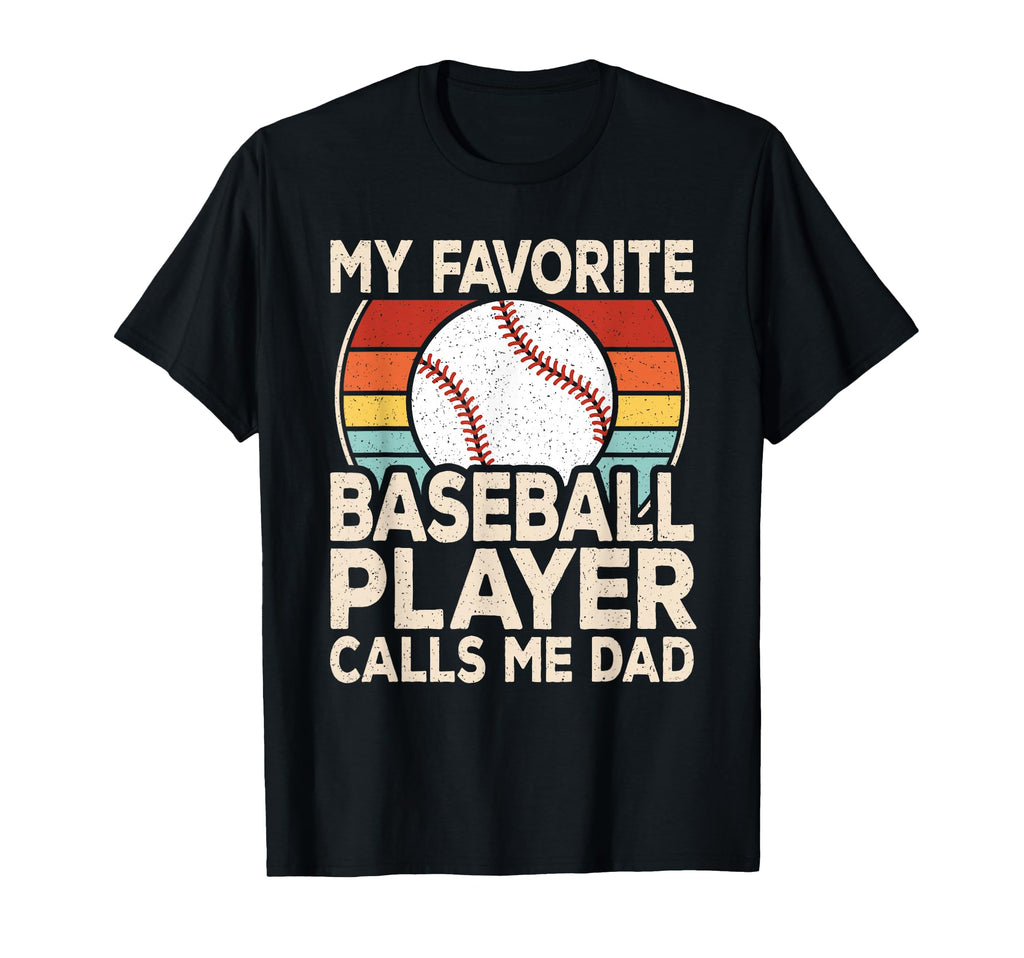 My Favorite Baseball Player Calls Me T-Shirt - Novelty Apparel Men Women - T-Shirt, Sweatshirt, Hoodie