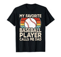 My Favorite Baseball Player Calls Me T-Shirt - Novelty Apparel Men Women - T-Shirt, Sweatshirt, Hoodie