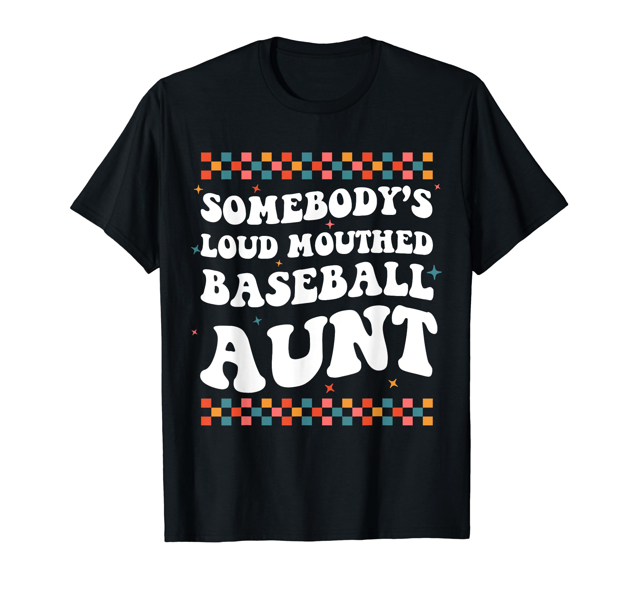 Somebodys Loud Mouthed Baseball Aunt T-Shirt - Minimalist Print Unisex - T-Shirt, Sweatshirt, Hoodie
