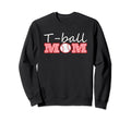 T Ball Mom Tball Mama Funny Baseball Sweatshirt - Minimalist Print Unisex - T-Shirt, Sweatshirt, Hoodie